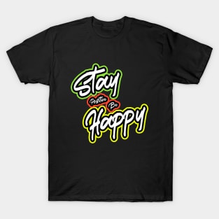 Stay Positive And Be Happy T-Shirt